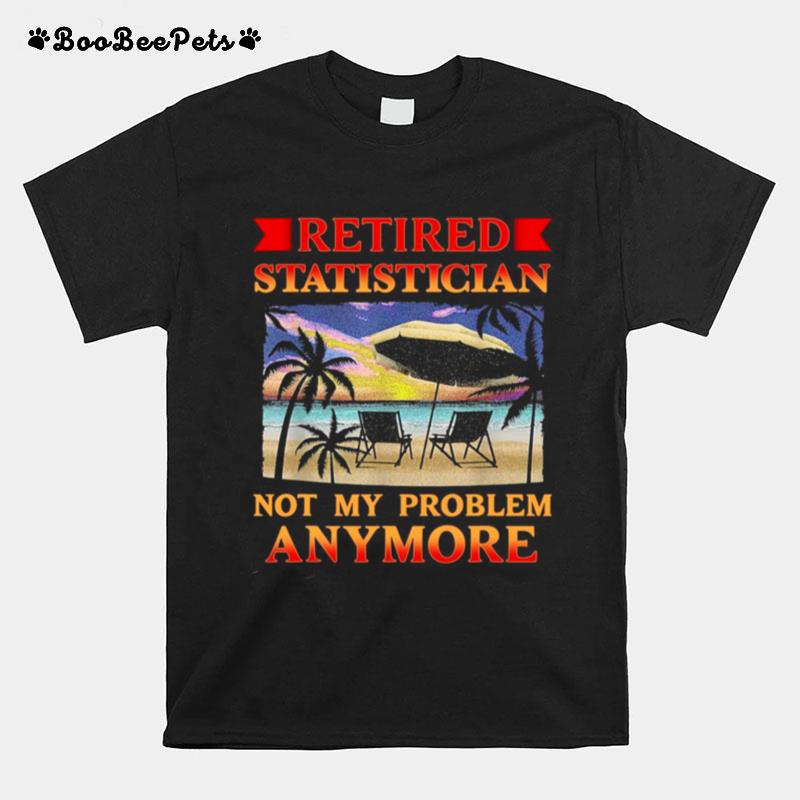 Retired Statistician Not My Problem Anymore Vintage T-Shirt