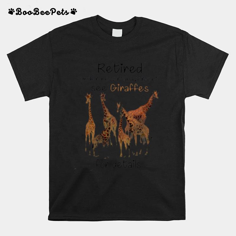 Retired Under New Management Giraffes For Details T-Shirt