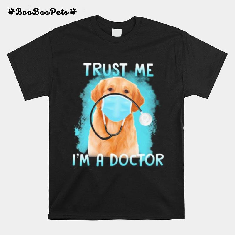 Retriever Labrador Mask Trust Me I%E2%80%99M A Doctor T-Shirt