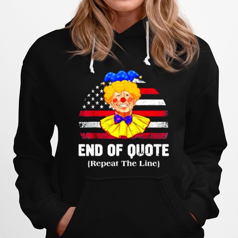 Retro End Of Quote Repeat The Line Anti Biden American Flag Gift Tshirt Hoodie