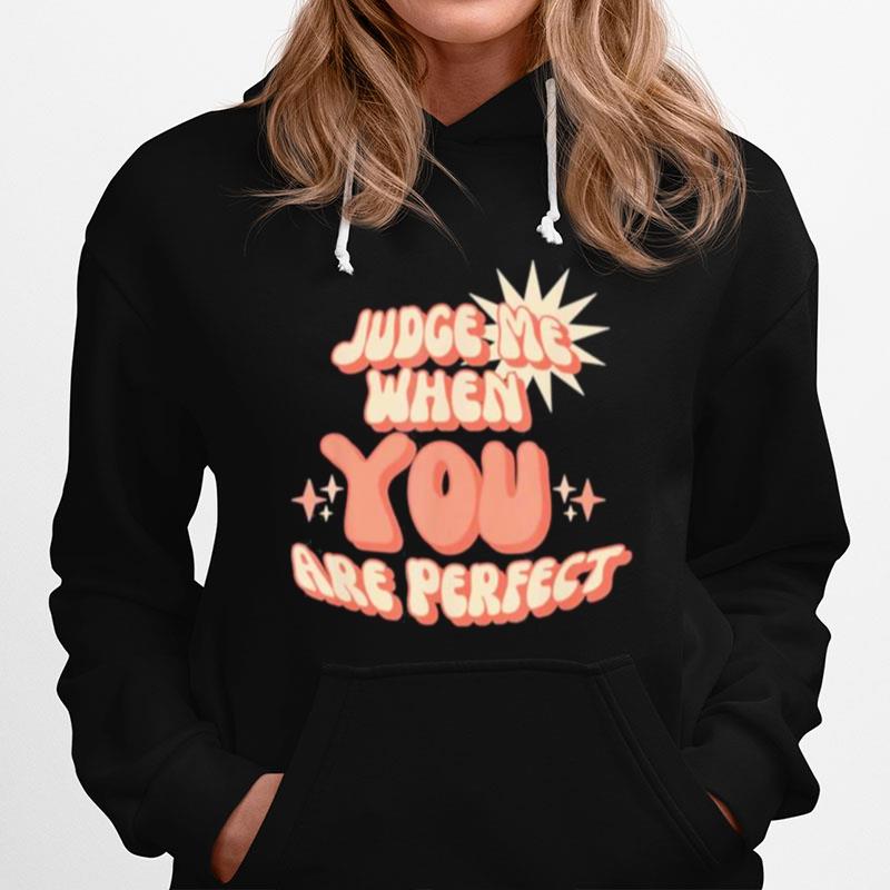 Retro Style Sassy Back Off %E2%80%93 Judge Me When You Are Perfect Hoodie
