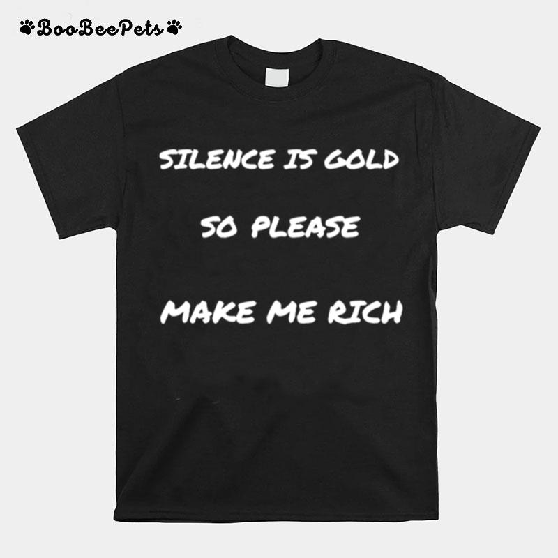 Silence Is Gold Fun Sarcastic T-Shirt