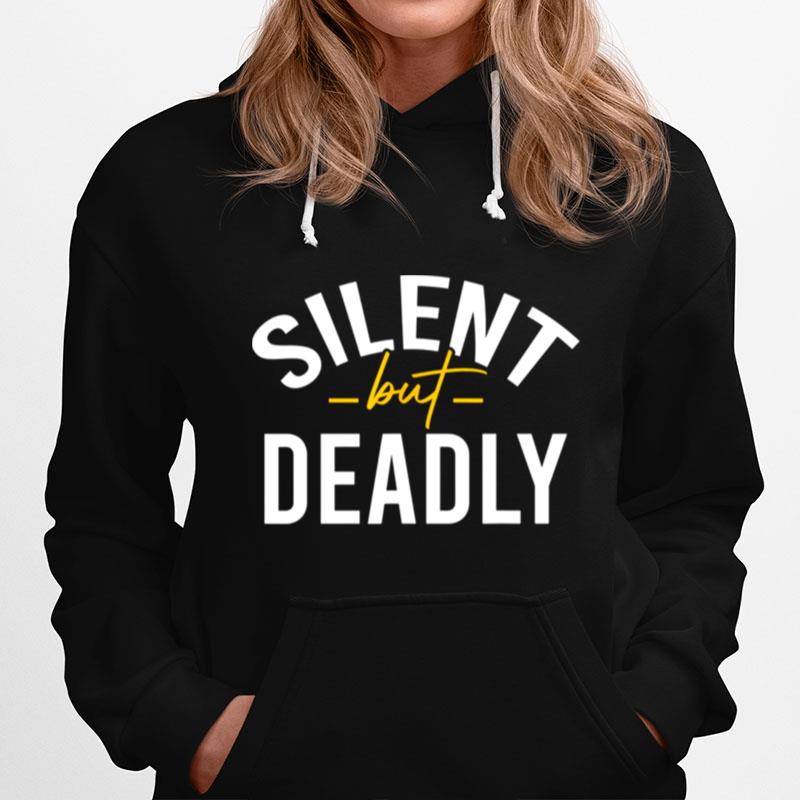 Silent But Deadly Hoodie