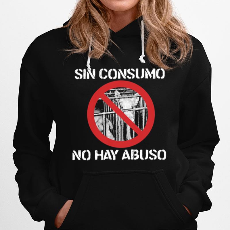 Sin Consumo No Hay Abuso Hoodie