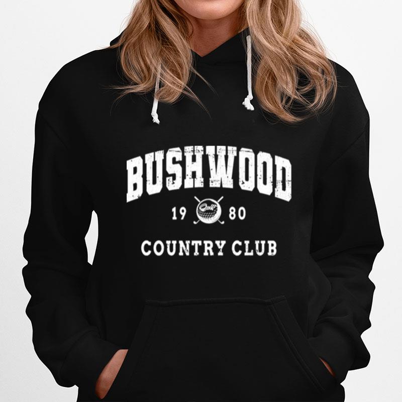 Since 1980 Country Club Bushwood Cc Hoodie