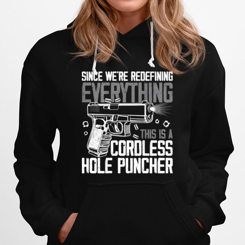 Since We Are Redefining Everything Now Gun Rights On Back Hoodie