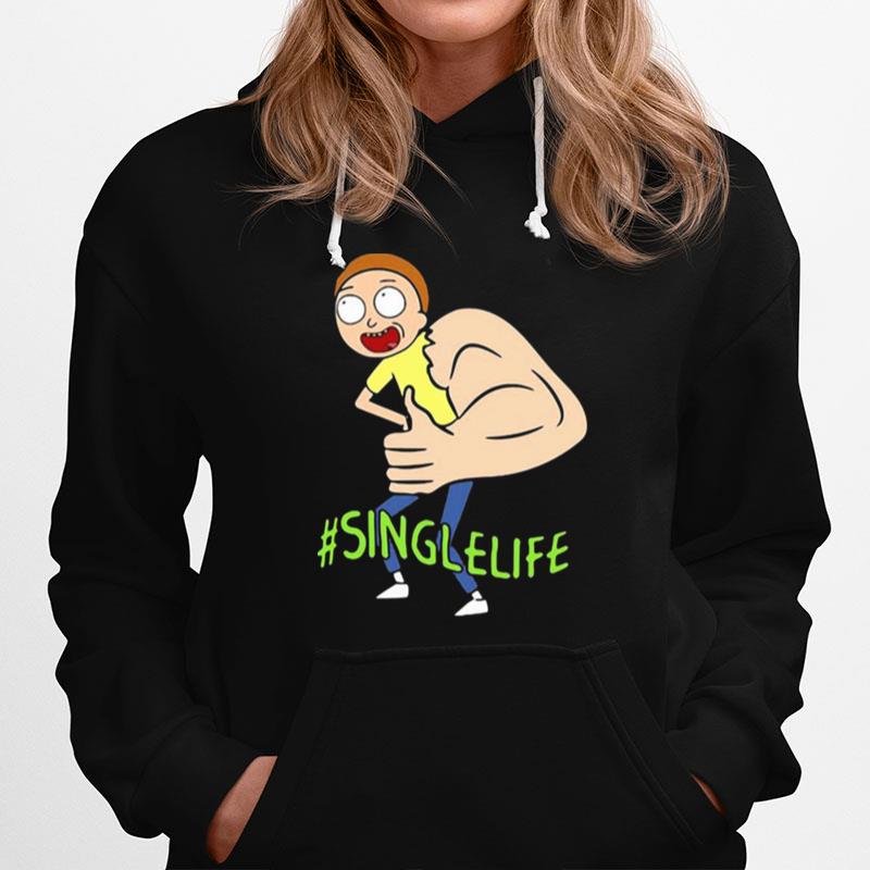 Single Life Morty Strong Hoodie