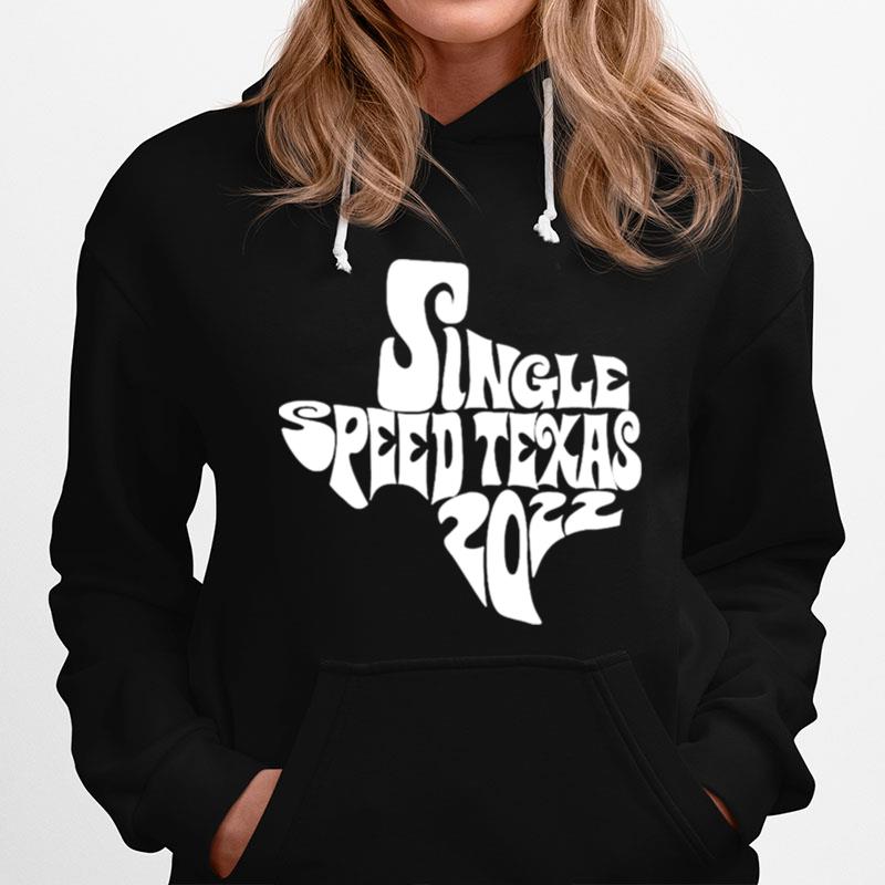 Single Speed Texas 2022 Hoodie