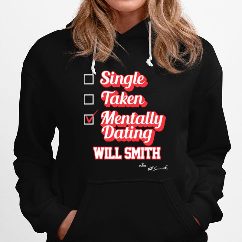 Single Taken Mentally Dating Will Smith Signature Hoodie