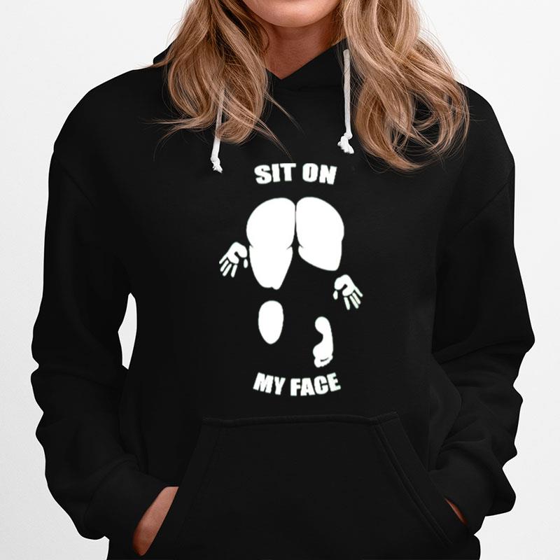 Sit On My Face Hoodie