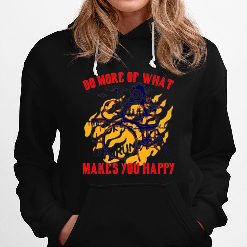 Skeleton Drum Do More Of What Makes You Happy Hoodie