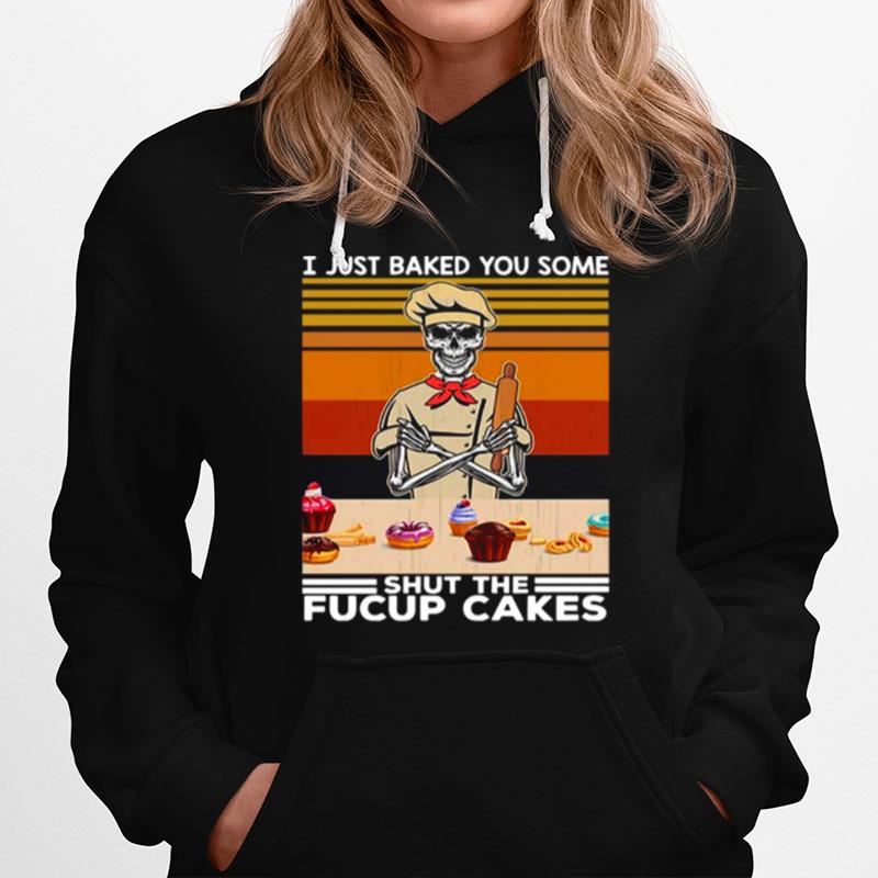 Skeleton I Just Baked You Some Shut The Fucupcakes Vintage Hoodie