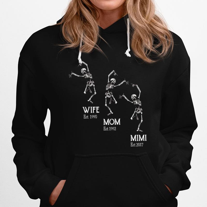 Skeleton Wife Est 1990 Mom Est 1992 Mimi Est 2017 Hoodie