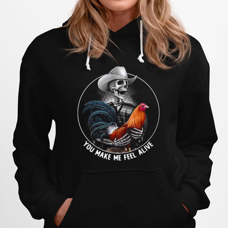 Skellington Hug Chicken You Make Me Feel Alive Hoodie