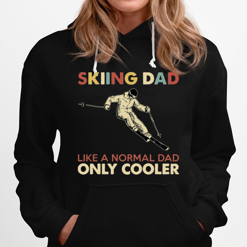 Skiing Dad Like A Normal Dad Only Cooler Hoodie