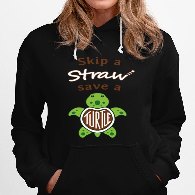 Skip A Straw Save A Turtle Hoodie