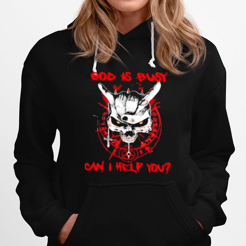 Skull God Is Busy Can I Help You Hoodie