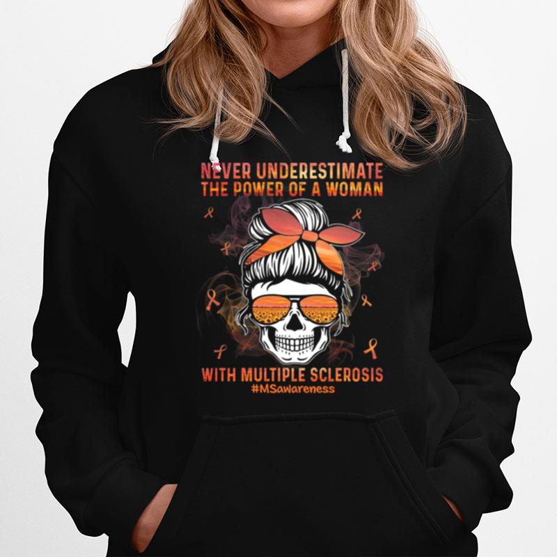 Skull Never Underestimate The Power Of A Woman With Multiple Sclerosis Msawarenss Hoodie