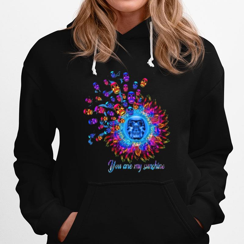 Skull Sunflower You Are My Sunshine Hoodie