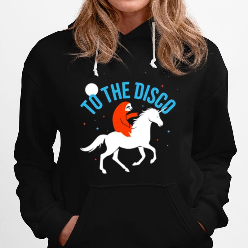 Sloth And Unicorn To The Disco Hoodie