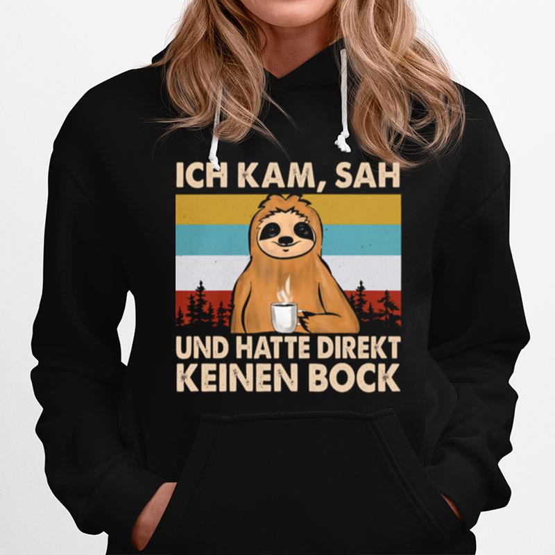 Sloth Ich Kam Sah Und Hatte Direkt Keinen Bock Vintage Hoodie