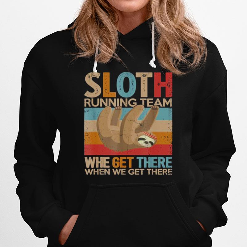 Sloth Running Team Whe Get There When We Get There Vintage Hoodie
