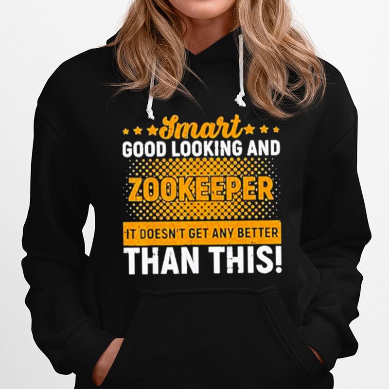 Smart Good Looking And Zookeeper Hoodie