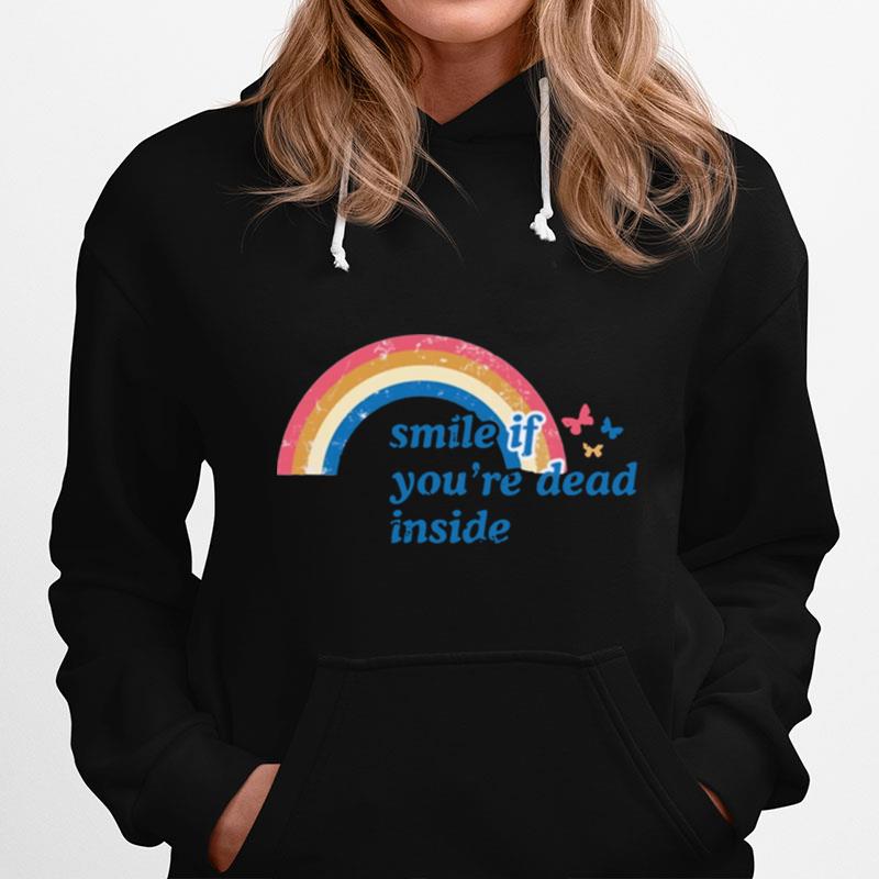 Smile Of Youre Dead Inside Funny Rainbow Hoodie