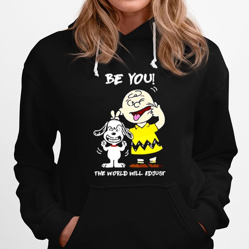 Snoopy And Charlie Brown Be You The World Will Adjust Hoodie