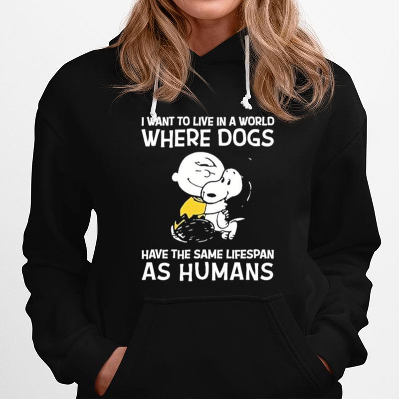 Snoopy And Charlie Brown I Want To Live In A World Where Dogs As Humans Hoodie