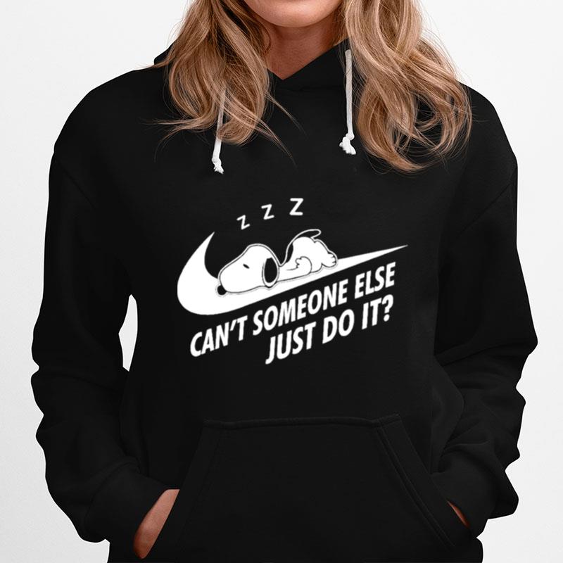 Snoopy Cant Some One Else Just Do Hoodie