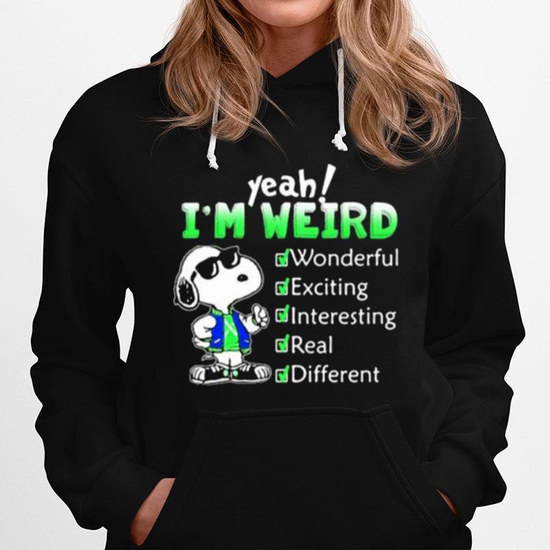 Snoopy Im Weird Wonderful Exciting Interesting Real And Different Hoodie