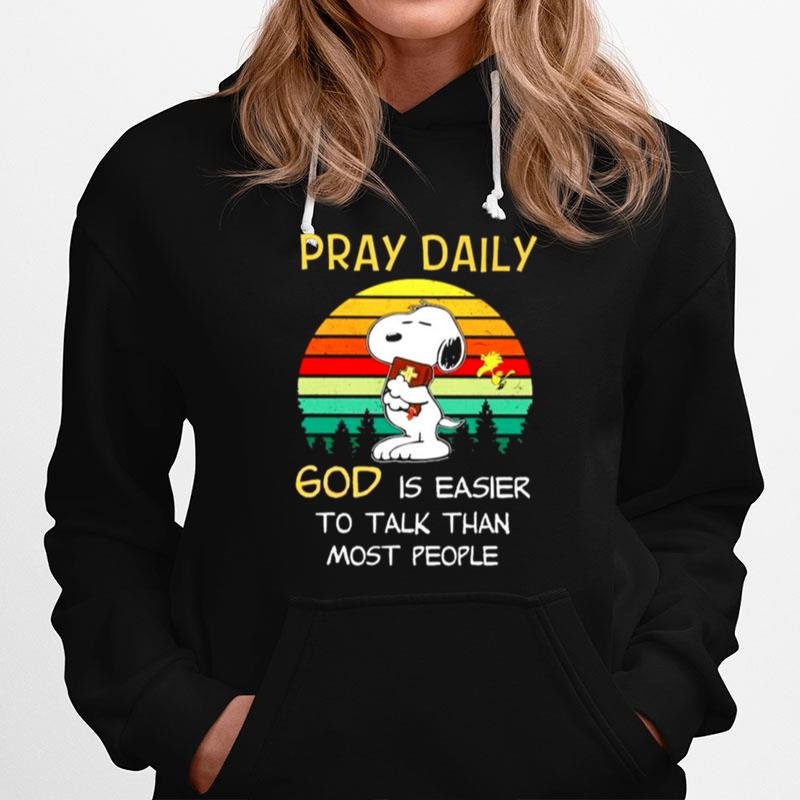 Snoopy Pray Daily God Is Easier To Talk Than Most People Hoodie