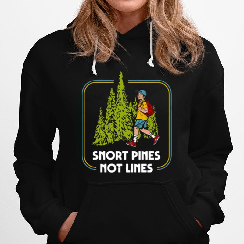 Snort Pines Not Lines Retro 70S Design Hoodie