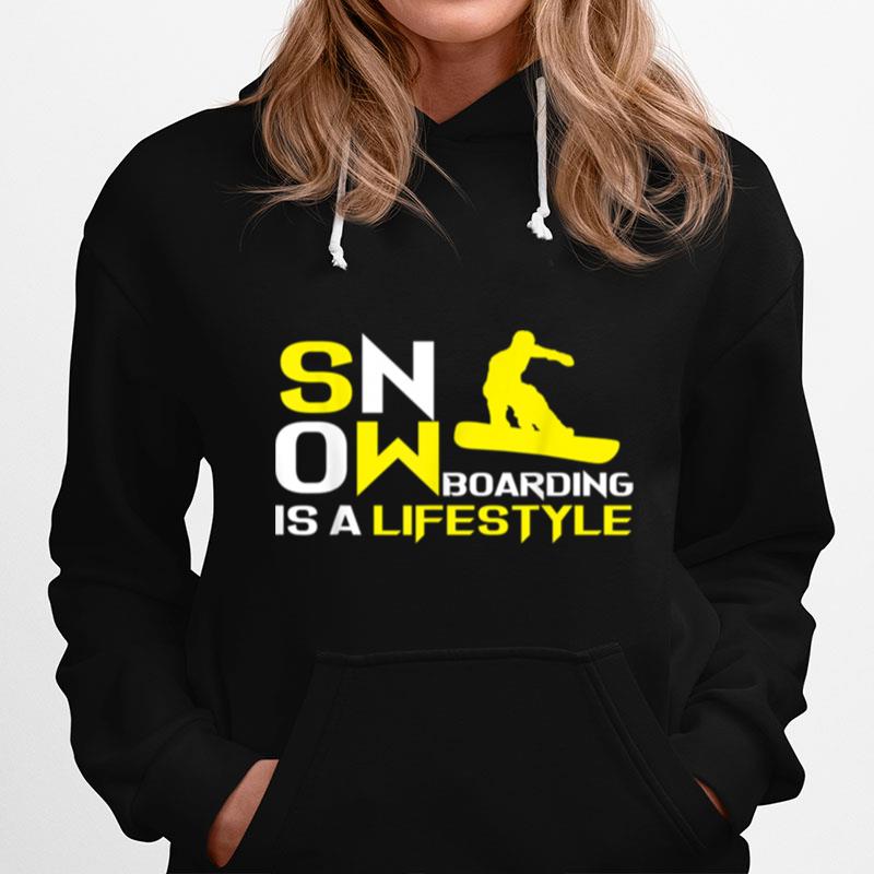 Snowboarding Is A Lifestyle Snowboard Snowboarder Hoodie