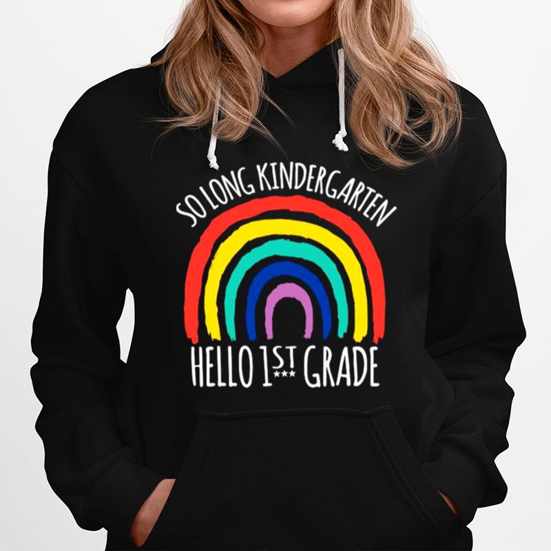 So Long Kindergarten Hello 1St Grade Hoodie