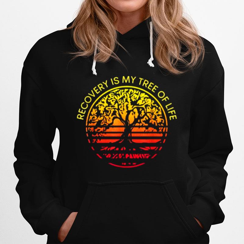 Sober Anniversary Recovery Is My Tree Of Life Sober Living Hoodie