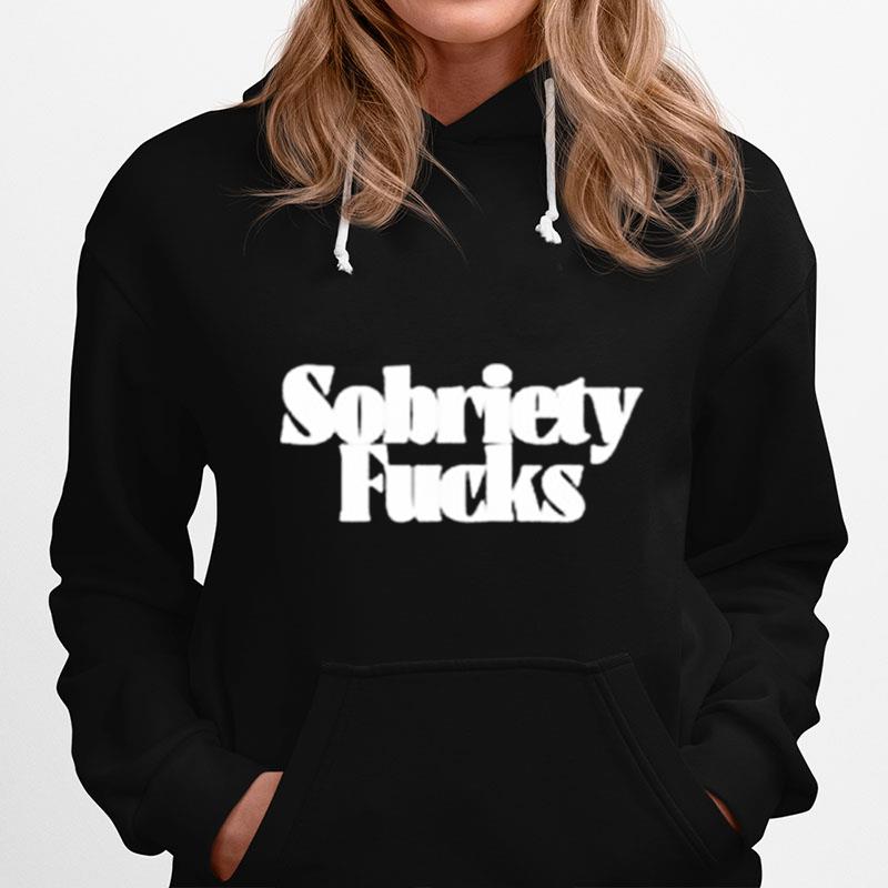 Sobriety Fuck Hoodie