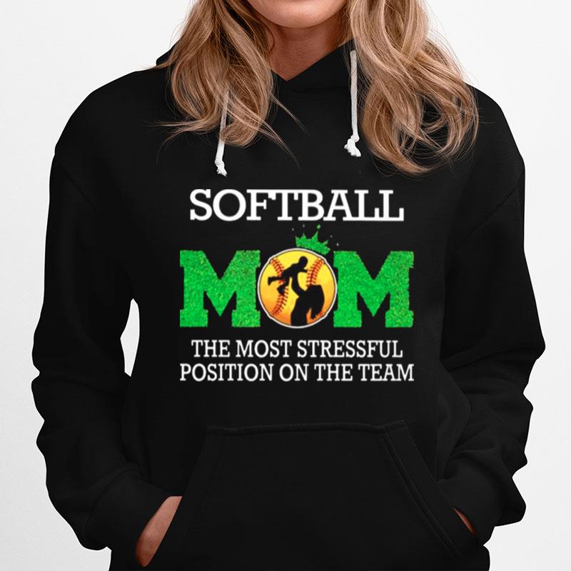 Softball Mom The Most Stressful Position On The Team Hoodie