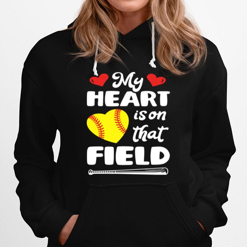 Softball My Heart Is On That Field Mom Dad Parents Hoodie
