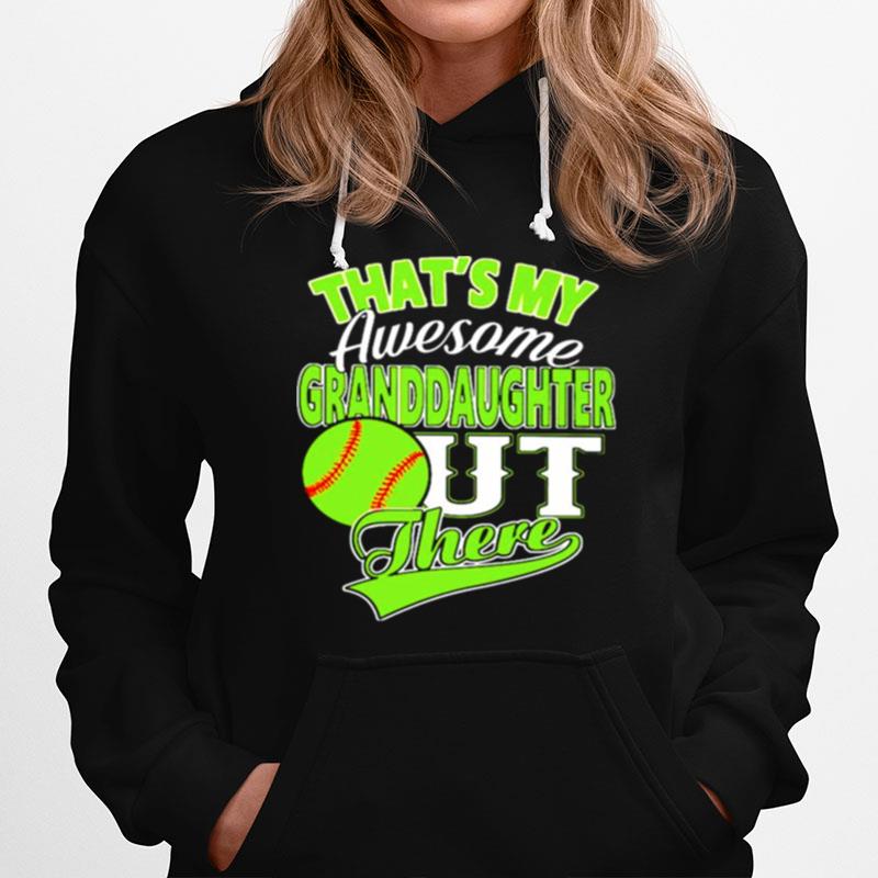 Softball Thats My Awesome Granddaughter Out There Hoodie