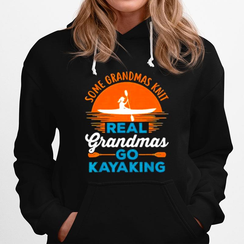 Some Grandmas Knit Real Grandmas Go Kayaking Sunset Hoodie