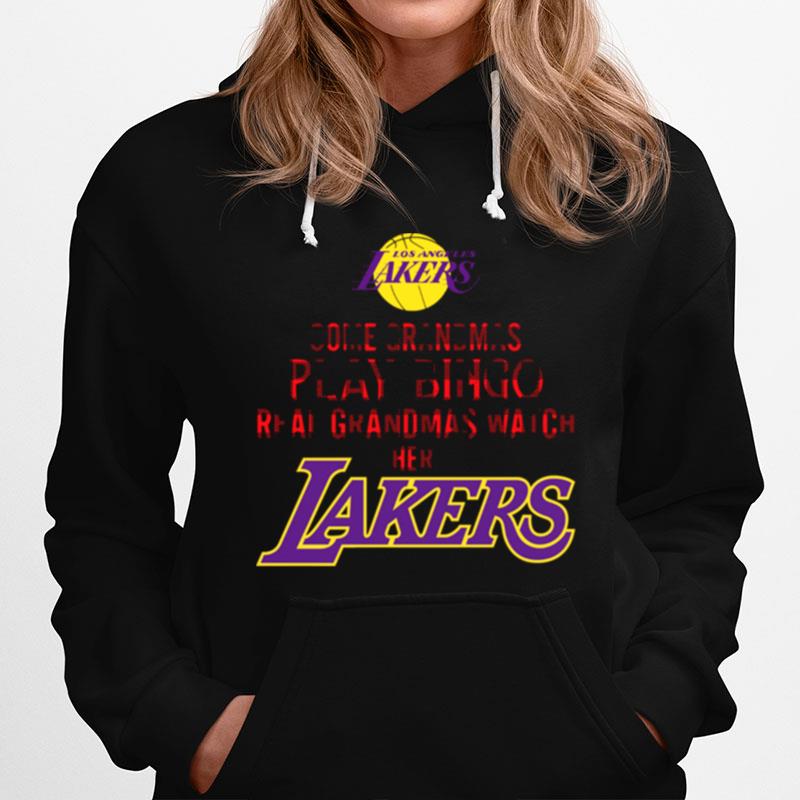 Some Grandmas Play Bingo Real Grandmas Watch Her Los Angeles Lakers Hoodie