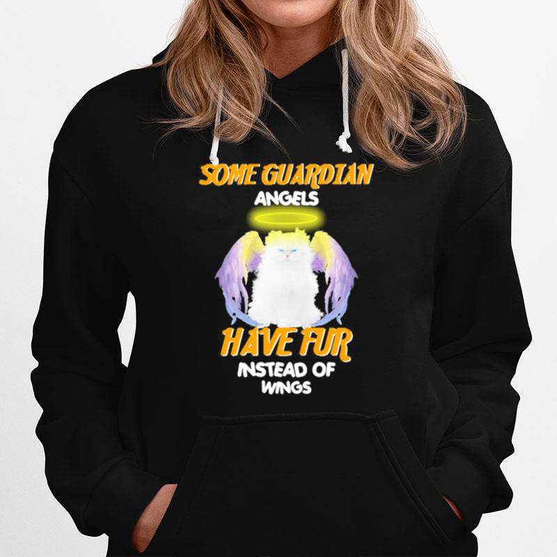 Some Guardian Angel Have Fur Instead Of Wings Hoodie