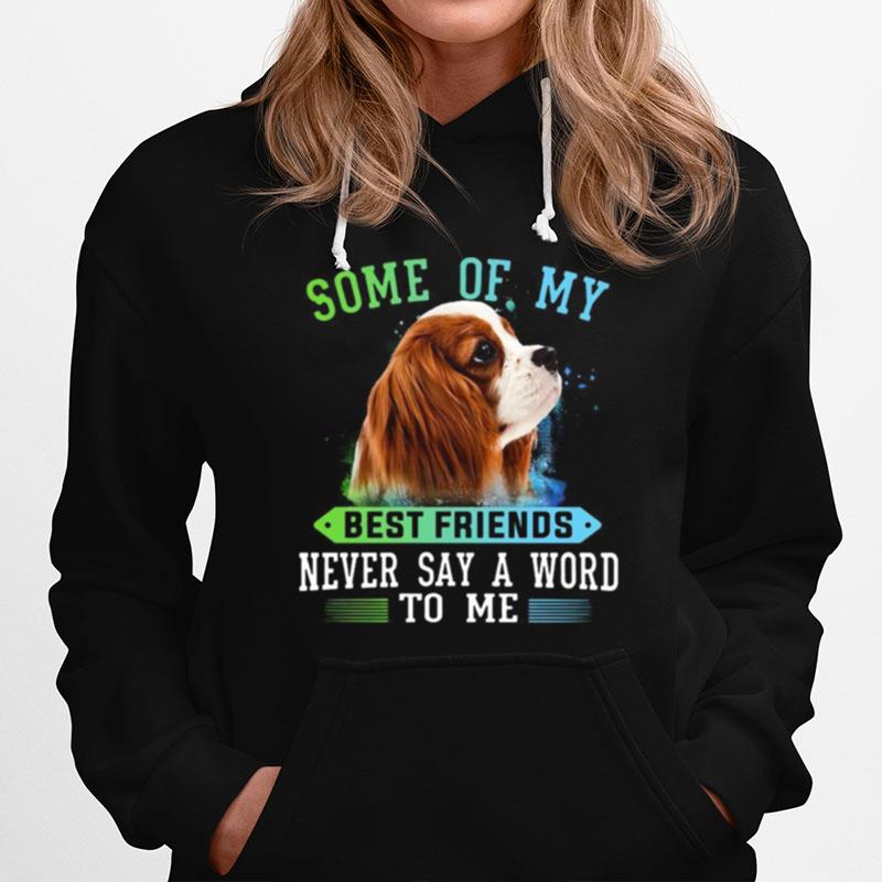 Some Of My Best Friends Never Say A World To Me Hoodie