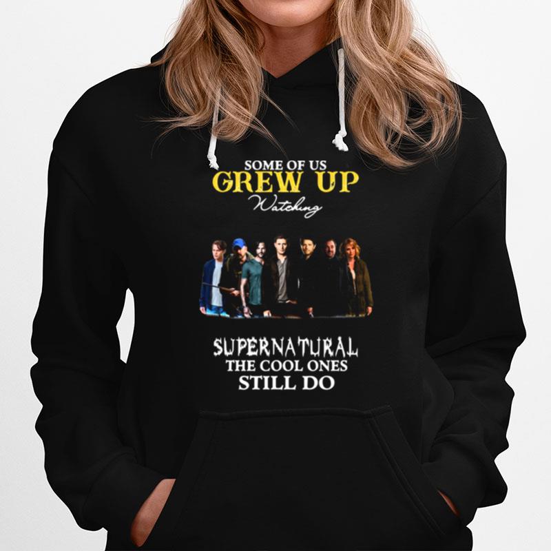 Some Of Us Grew Up Watching Supernatural Movie Vintage Hoodie