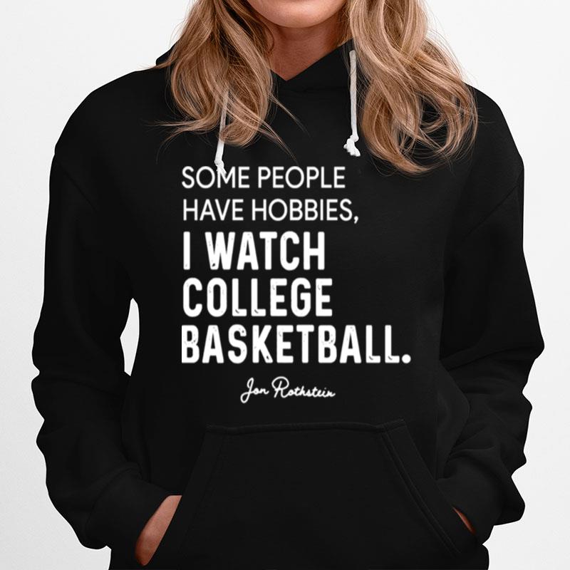Some People Have Hobbies I Watch College Basketball Hoodie