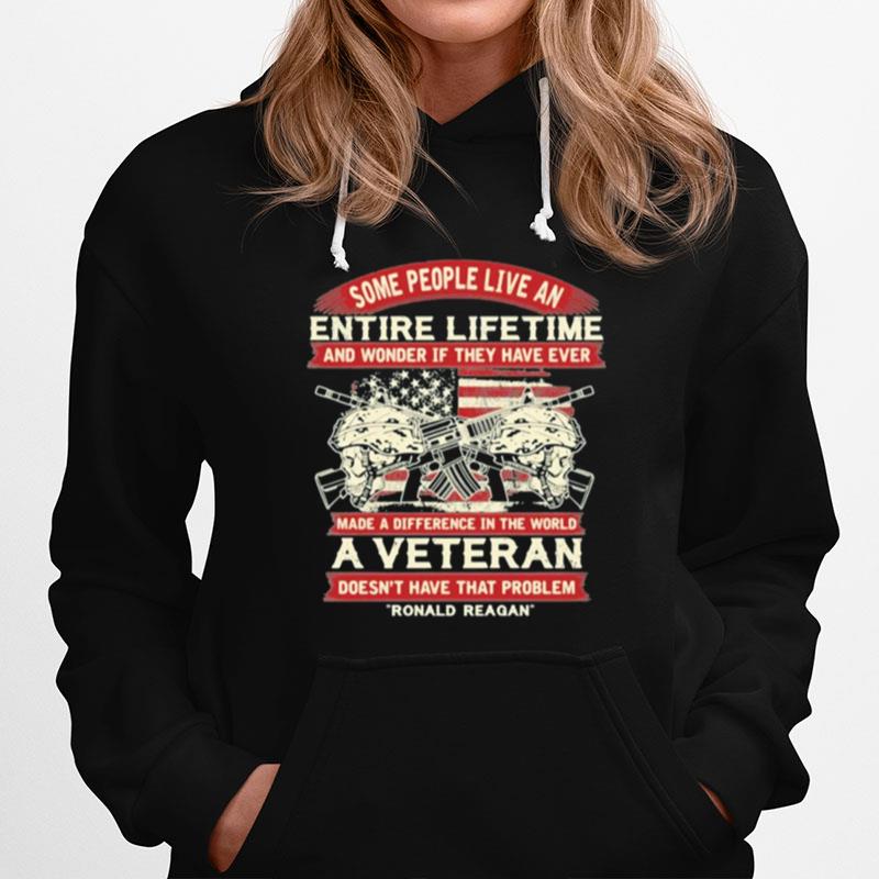 Some People Live An Entire Lifetime A Veteran Ronald Reagan Hoodie