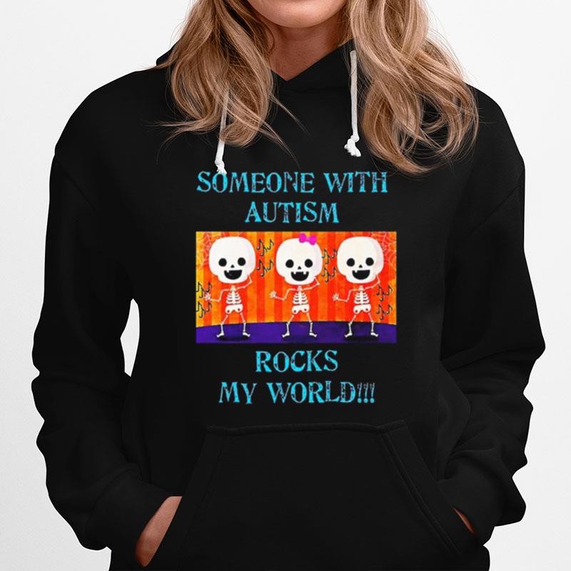 Someone With Autism Rocks My World Hoodie