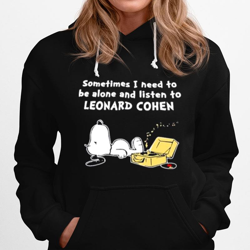 Something I Need To Be Alone And Listen To Leonard Cohen Snoopy Dog Hoodie